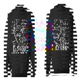 It's Beautiful Day For Learning Tie Dye Back To School Sweatshirt - Thegiftio