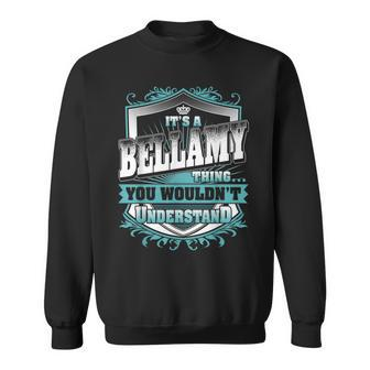 It's A Bellamy Thing You Wouldn't Understand Name Vintage Sweatshirt - Seseable