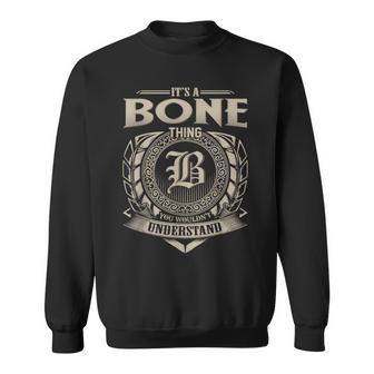 It's A Bone Thing You Wouldn't Understand Name Vintage Sweatshirt - Seseable