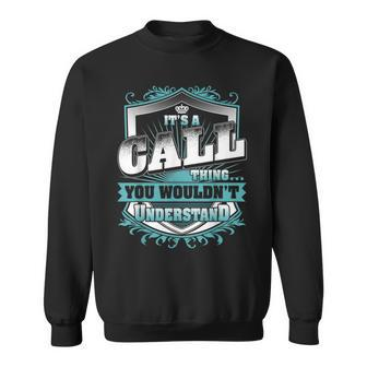 It's A Call Thing You Wouldn't Understand Name Vintage Sweatshirt - Seseable