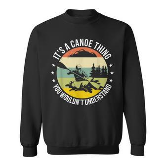 It's A Canoe Thing You Wouldn't Understand Canoeing Sweatshirt - Seseable