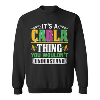 It's A Carla Thing You Wouldn't Understand Mardi Gras Sweatshirt - Seseable