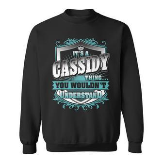 It's A Cassidy Thing You Wouldn't Understand Name Vintage Sweatshirt - Seseable