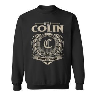 It's A Colin Thing You Wouldn't Understand Name Vintage Sweatshirt - Seseable