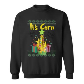 It's Corn I Really Like It Ugly Christmas Sweater Corn Sweatshirt | Mazezy