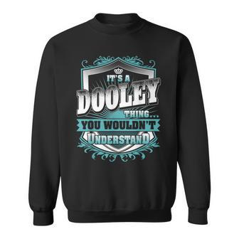 It's A Dooley Thing You Wouldn't Understand Name Vintage Sweatshirt - Seseable