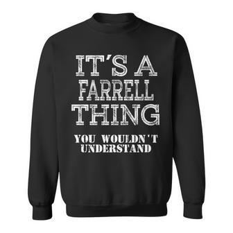 Its A Farrell Thing You Wouldnt Understand Matching Family Sweatshirt - Seseable