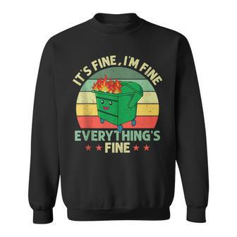 Its Fine Im Fine Everything Is Fine Dumpster Fire Retro Sweatshirt | Mazezy