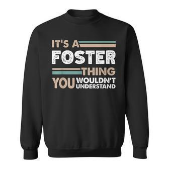 It's A Foster Thing You Wouldn't Understand Family Name Sweatshirt - Seseable
