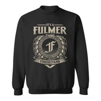 It's A Fulmer Thing You Wouldn't Understand Name Vintage Sweatshirt - Seseable
