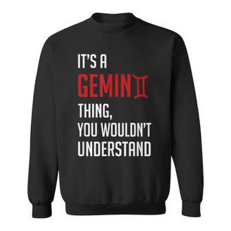 It's A Gemini Thing You Wouldn't Understand Sweatshirt - Seseable