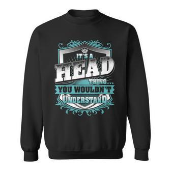 It's A Head Thing You Wouldn't Understand Name Vintage Sweatshirt - Seseable
