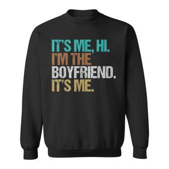 It's Me Hi I'm The Boyfriend It's Me Daddy Dad Sweatshirt - Thegiftio UK