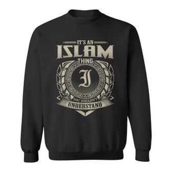 It's An Islam Thing You Wouldn't Understand Name Vintage Sweatshirt - Seseable