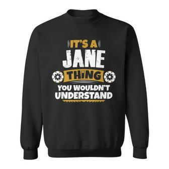 Its A Jane Thing You Wouldnt Understand Jane Sweatshirt - Seseable