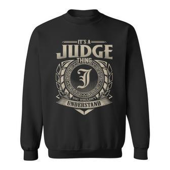 It's A Judge Thing You Wouldn't Understand Name Vintage Sweatshirt - Seseable