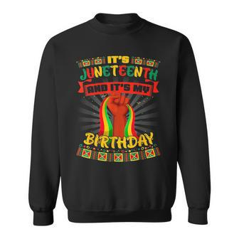 Its Junenth And My Birthday African Black Junenth Sweatshirt | Mazezy