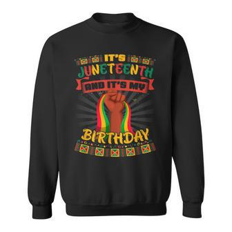 Its Junenth And My Birthday African Black Junenth Sweatshirt | Mazezy