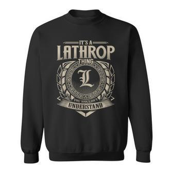 It's A Lathrop Thing You Wouldn't Understand Name Vintage Sweatshirt - Seseable