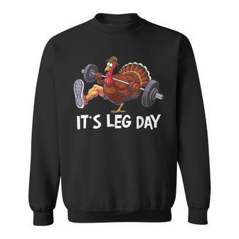 It's Leg Day Workout Turkey Thanksgiving Sweatshirt - Thegiftio UK