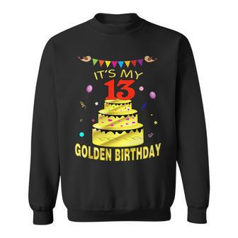 Its My 13 Golden Birthday 13 Years Old 13Th Gift Sweatshirt | Mazezy