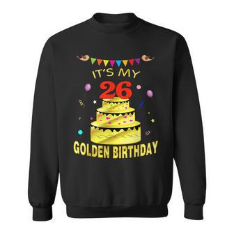 Its My 26Th Golden Birthday 26 Years Old 26Th Gift Sweatshirt | Mazezy