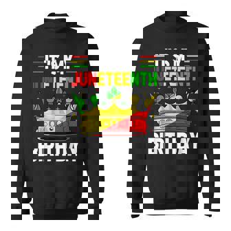 Its My Birthday Junenth Melanin African Black History Sweatshirt | Mazezy