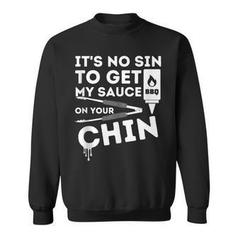 It's No Sin To Get My Sauce Bbq Smoker Barbecue Grill Sweatshirt | Mazezy