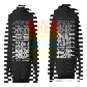 Its Not A Dad Bod Its A Father Figure Funny Fathers Day Sweatshirt | Mazezy