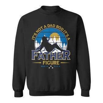 Its Not A Dad Bod Its A Father-Figure Funny Fathers Day Sweatshirt | Mazezy