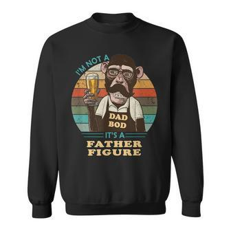 Its Not A Dad Bod Its A Father Figure Funny Monkey Father Sweatshirt | Mazezy