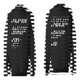 Its Not Fine Im Not Fine Everything Is Not Fine Sweatshirt | Mazezy