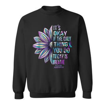 It's Okay If The Only Thing You Do Today Is Breathe Sweatshirt - Thegiftio UK