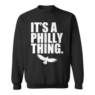 It's A Philly Thing Its A Philadelphia Thing Fan Sweatshirt - Seseable