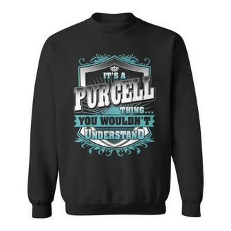 It's A Purcell Thing You Wouldn't Understand Name Vintage Sweatshirt - Seseable