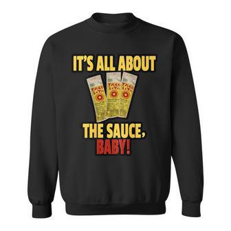 It's All About The Sauce Baby Printed On Back Sweatshirt | Mazezy