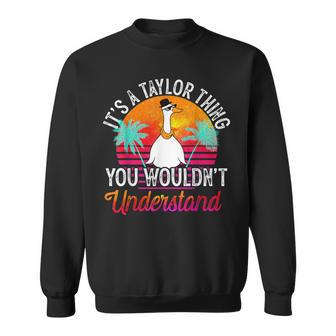 It's A Taylor Thing You Wouldn't Understand Taylor Sweatshirt - Thegiftio UK