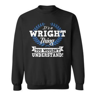 It's A Wright Thing You Wouldn't Understand Name Sweatshirt - Seseable