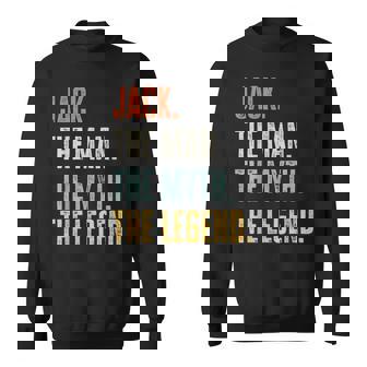 Jack Man Myth Legend Funny Best Name Jack Sweatshirt | Mazezy
