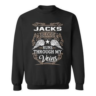 Jacks Name Gift Jacks Blood Runs Through My Veins Sweatshirt - Seseable