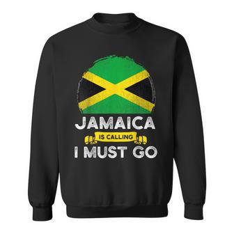 Jamaica Is Calling I Must Go Jamaican Heritage Roots Flag Sweatshirt | Mazezy