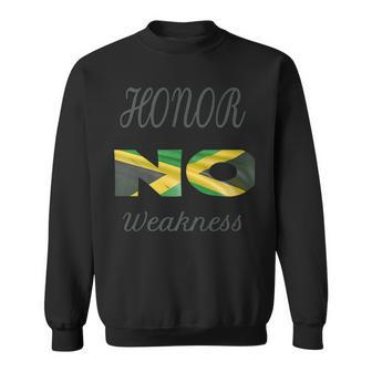 Jamaica Honor No Weakness Pride Gifts Clothing Sweatshirt | Mazezy
