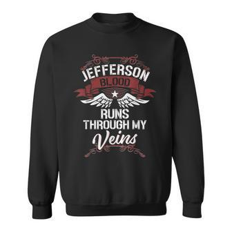 Jefferson Blood Runs Through My Veins Last Name Family Sweatshirt - Seseable