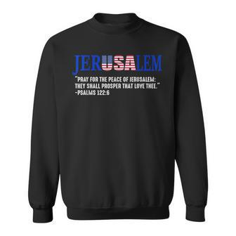 Jerusalem Pray For The Peace Of Jerusalem Us Israel Flag Sweatshirt - Monsterry DE