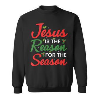 Jesus Is The Reason For The Season Christmas Sweatshirt | Mazezy