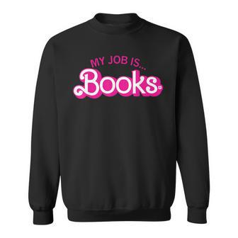 My Job Is Books Retro Pink Style Reading Books Sweatshirt - Seseable