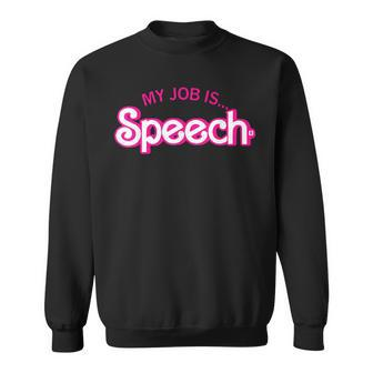 My Job Is Speech Retro Pink Style Speech Therapist Slp Sweatshirt | Mazezy