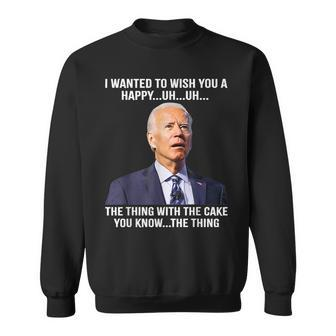 Joe Biden Confused Happy Birthday You Know The Thing Sweatshirt - Monsterry UK