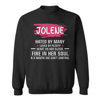 Jolene Name Gift Jolene Hated By Many Loved By Plenty Heart On Her Sleeve Sweatshirt - Seseable