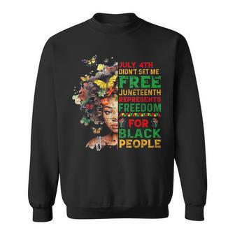 July Fourth Didnt Set Me Free Junenth Is My Freedom Freedom Funny Gifts Sweatshirt | Mazezy